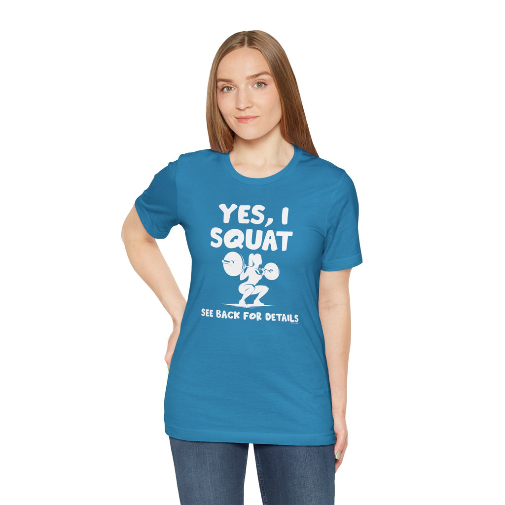 Yes, I Squat T-Shirt