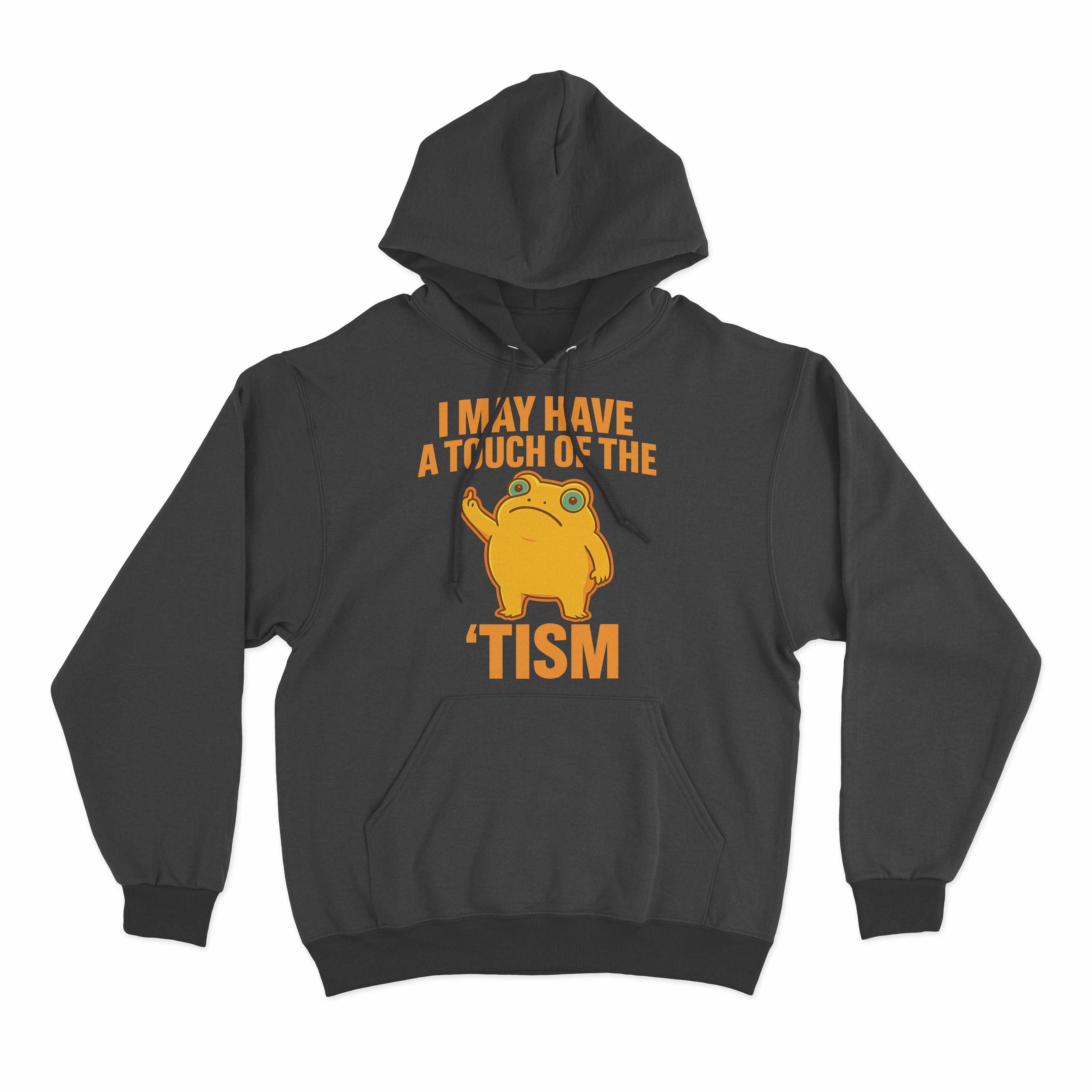 I May Have a Touch of Tism Tee