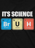 It's Science Bruh Tee