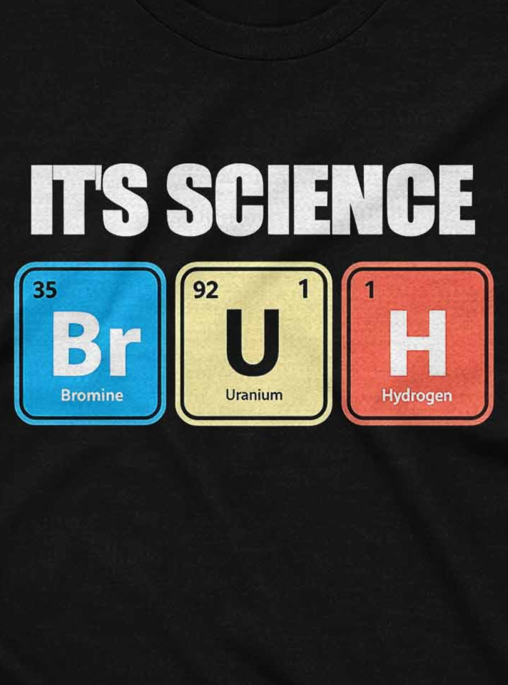 It's Science Bruh Tee