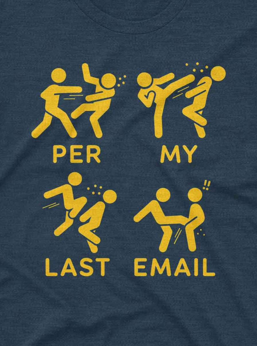 Per My Last Email Tee
