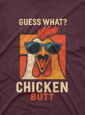 Guess What Chicken Butt Tee