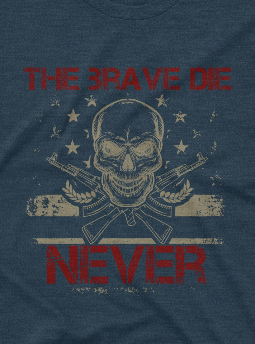 The Brave Die Never Tee