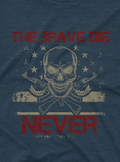 The Brave Die Never Tee