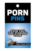 Fuck You, You Fucking Fuck! Enamel Pin
