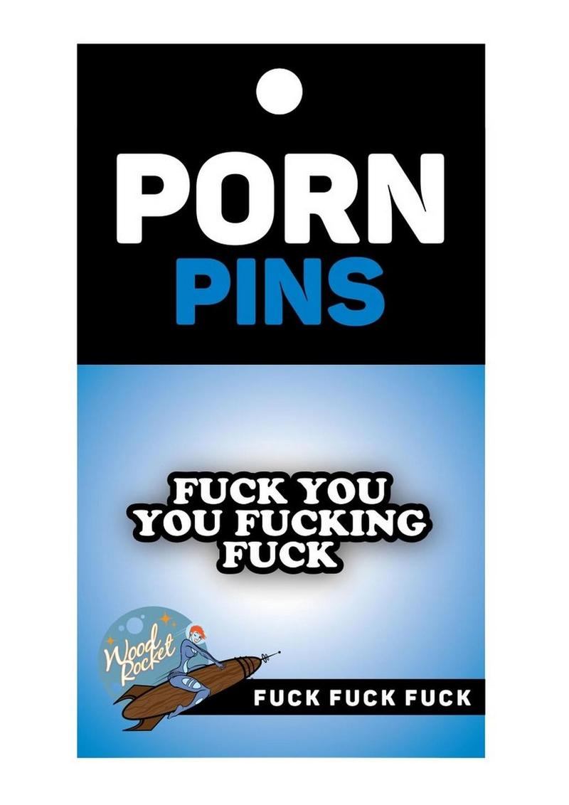 Fuck You, You Fucking Fuck! Enamel Pin