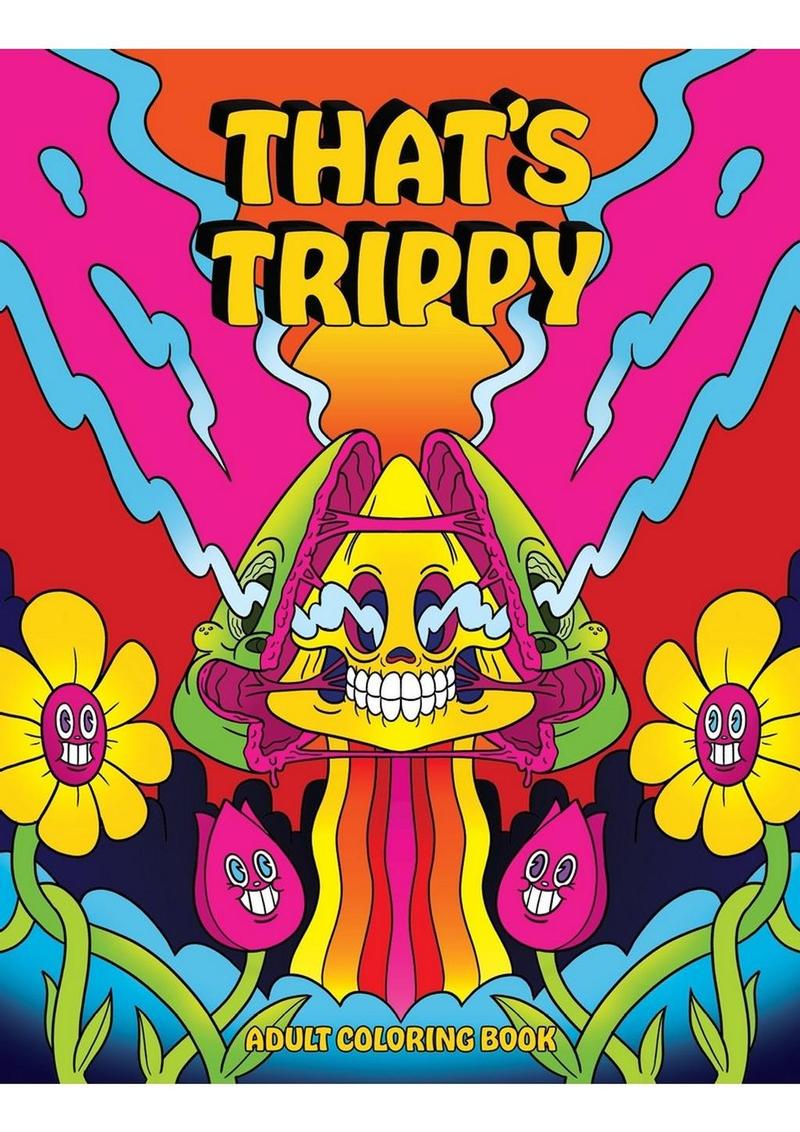 That’s Trippy Coloring Book – Fun & Psychedelic for Adults