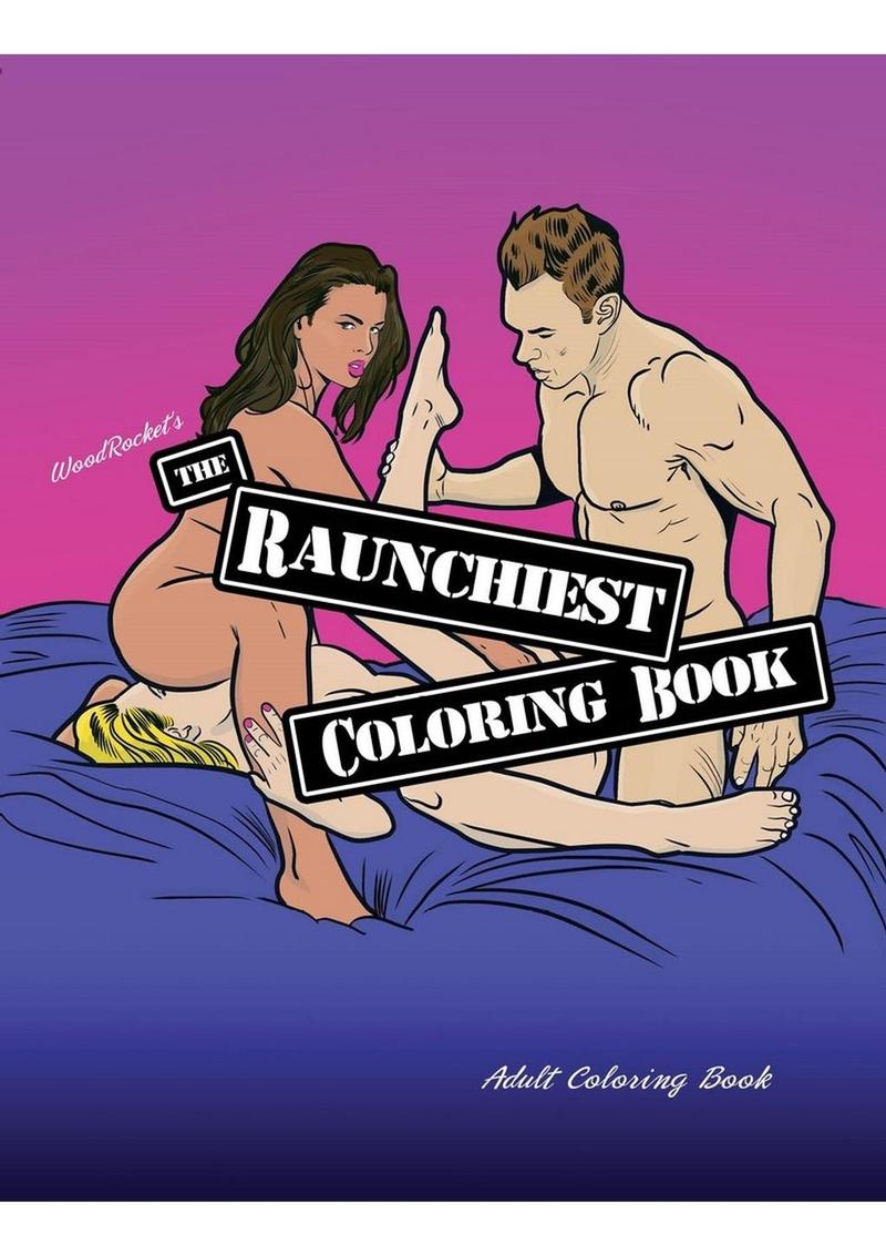 The Raunchiest Coloring Book – Funny & Explicit Adult Fun